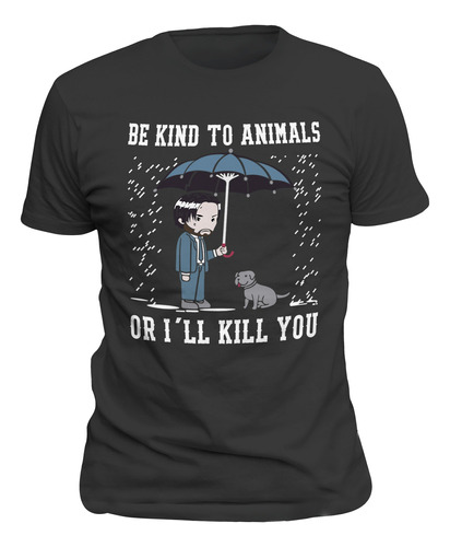 Playera John Wick Se Amable Con Los Animales #0024tv