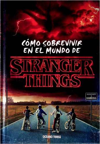 :stranger  Things : Como Sobrevivir En El Mundo De  Stranger