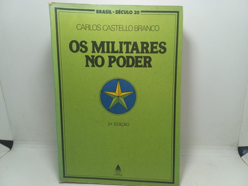 Livro - Os Militares No Poder - Carlos Castello Branco
