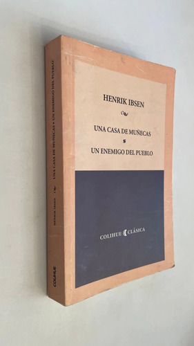 Una Casa De Muñecas / Un Enemigo Del Pueblo - Henrik Ibsen