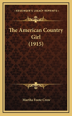 Libro The American Country Girl (1915) - Crow, Martha Foote