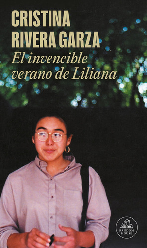 El Invencible Verano De Liliana - Rivera Garza, Cristina