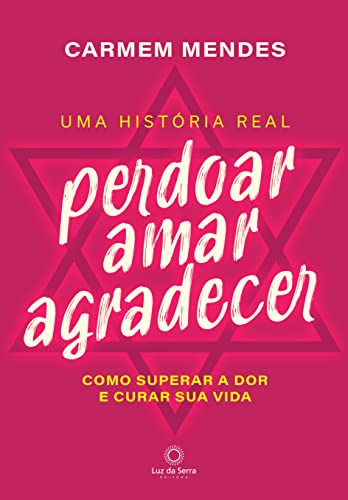 Libro Perdoar Amar Agradecer Como Superar A Dor E Curar Sua