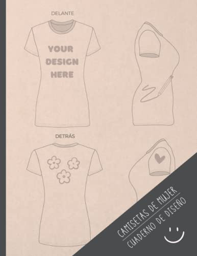 Cuaderno De Diseños De Camisetas De Mujer: Crea Tus Propios