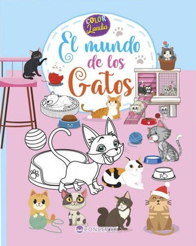 Color Landia El mundo de los gatos Incluye modelos troquelados para armar y jugar Editorial Latinbooks Edición 1 Español 2022