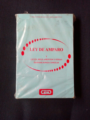 Ley De Amparo Y Leyes, Reglamentos Y Otras Disposiciones 