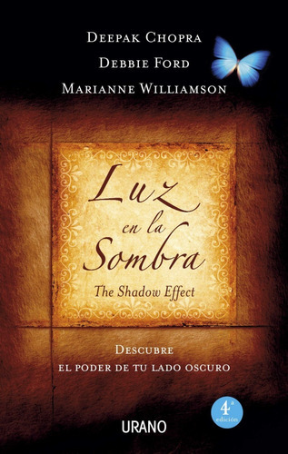 Luz En La Sombra.: The Shadow Effect, De Williamson, Marianne / Chopra, Deepak / Ford, Debbie. Editorial Ediciones Urano, Tapa Blanda En Español, 1