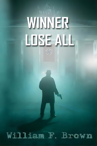 Winner Lose All, De Brown, William F.. Editorial Lightning Source Inc, Tapa Blanda En Inglés