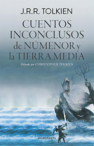 Cuentos inconclusos de númenor y la tierra media, de J.R.R. Tolkien. Serie 6287586017, vol. 1. Editorial Grupo Planeta, tapa blanda, edición 2022 en español, 2022