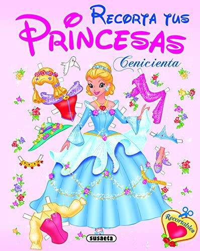 Cenicienta -recorta Tus Princesas-, De Susaeta Ediciones. Editorial Susaeta Ediciones S A, Tapa Blanda En Español, 2023
