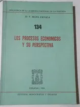 Comprar Los Procesos Económicos Y Su Perspectiva Maza Zavala §
