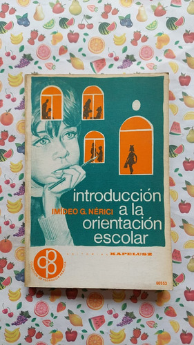 Introduccion A La Orientacion Escolar - Imideo G. Nerici