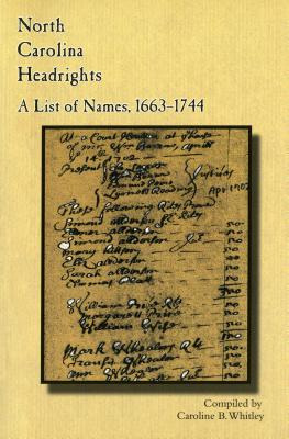 Libro North Carolina Headrights: A List Of Names, 1663-17...