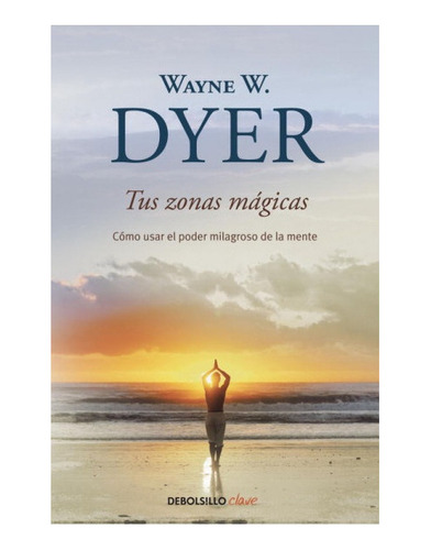 Tus Zonas Magicas - Dyer, Wayne W