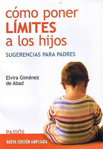 Cómo Poner Límites A Los Hijos, De Giménez De Abad, Elvira. Editorial Paidós En Español