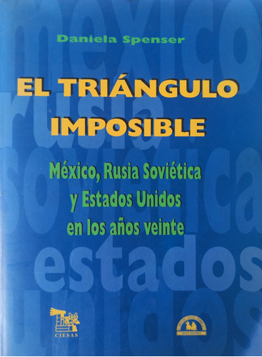 El Triángulo Imposible. México, Rusia Soviética Y Eu