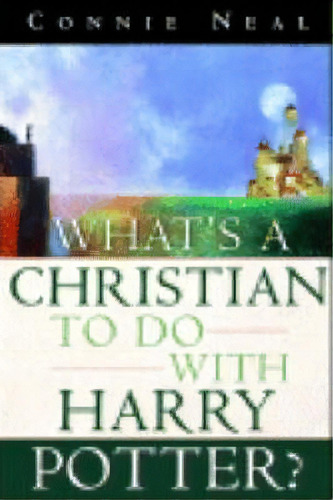 What's A Christian To Do With Harry Potter, De Nie Neal. Editorial Waterbrook Press Division Random House Inc, Tapa Blanda En Inglés