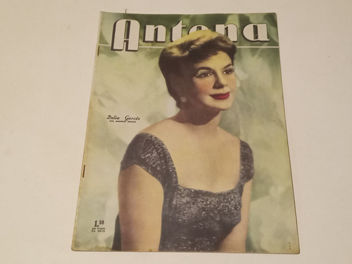 Revista Antena N° 1308 De 1956. Tapa: Delia Garces