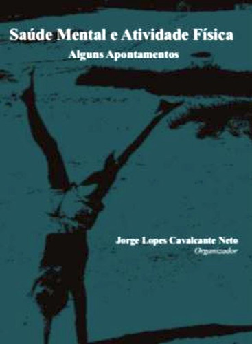 Saúde Mental E Atividade Física: Alguns Apontamentos, De Cavalcante Neto, Jorge Lopes. Editorial Filoczar, Capa Mole, Edição 2021-10-26 00:00:00 Em Português