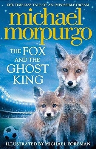 The Fox And The Ghost King - Michael Morpurgo, De Morpurgo, Michael. Editorial Harpercollins, Tapa Blanda En Inglés Internacional, 2017