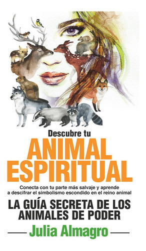 Descubre Tu Animal Espiritual - Almagro,julia