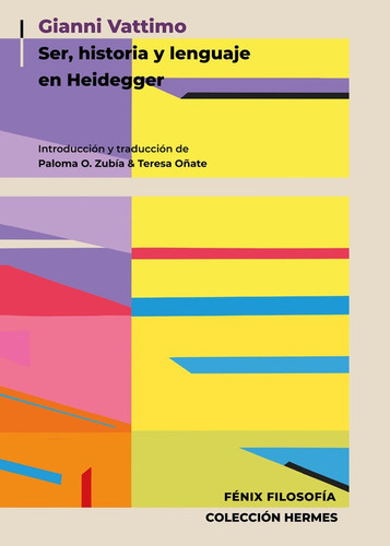 Gianni Vattimo. Ser, Historia Y Lenguaje En Heidegger