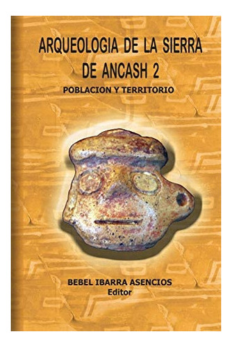 Libro: Arqueología Sierra Ancash 2 (spanish Edition)&..