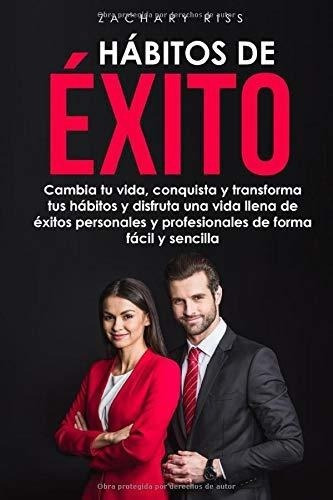 Habitos De Exito Cambia Tu Vida, Conquista Y..., De Riss, Zach. Editorial Independently Published En Español
