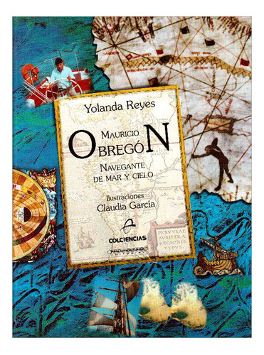 Libro Mauricio Obregón. Navegante De Mar Y Cielo