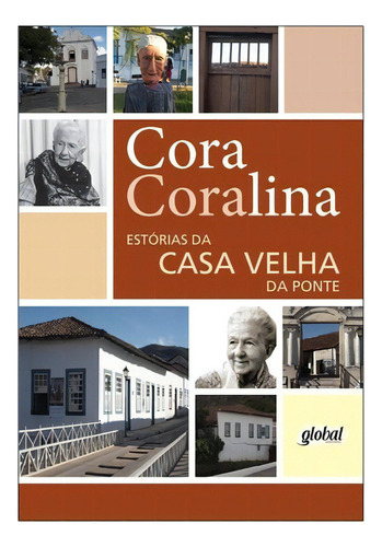 Estórias Da Casa Velha Da Ponte: Estórias Da Casa Velha Da Ponte, De Coralina, Cora. Editora Global, Capa Mole, Edição 14 Em Português