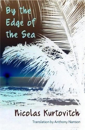 By The Edge Of The Sea 2018, De Nicolas Kurtovitch. Editorial Awen Publications, Tapa Blanda En Inglés