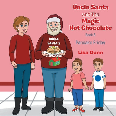Libro Uncle Santa And The Magic Hot Chocolate: Pancake Fr...