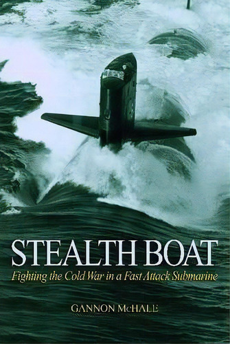 Stealth Boat, De Gannon Mchale. Editorial Naval Institute Press, Tapa Blanda En Inglés