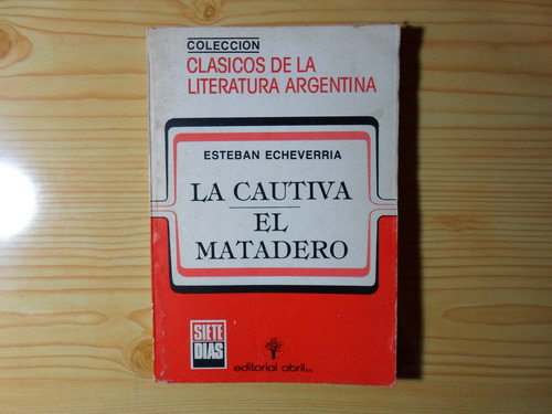 La Cautiva-el Matadero - Esteban Echeverria