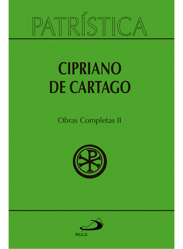 Livro Cipriano Cartago Obras Completas Patrística Vol 35/2