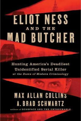 Libro Eliot Ness And The Mad Butcher : Hunting A Serial K...