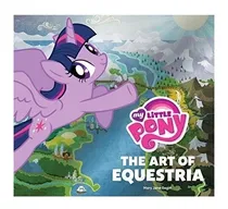Comprar My Little Pony:the Art Of Equestria : Mary Jane Begin 