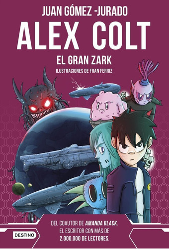 Libro Alex Colt. El Gran Zark - Juan Gomez-jurado