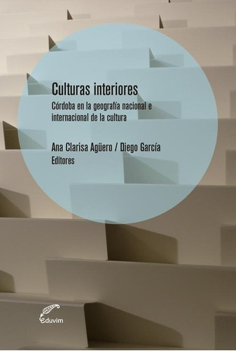 Libro: Cultura Interior. Comp. Aguero, Ana Clarisa, Garcia, 