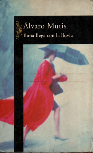 Ilona Llega Con La Lluvia - Álvaro Mutis