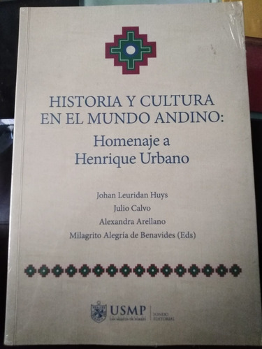 Historia Y Cultura En El Mundo Andino Henrique Urbano