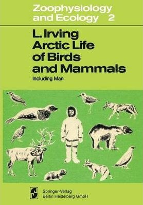 Libro Arctic Life Of Birds And Mammals - Laurence Irving