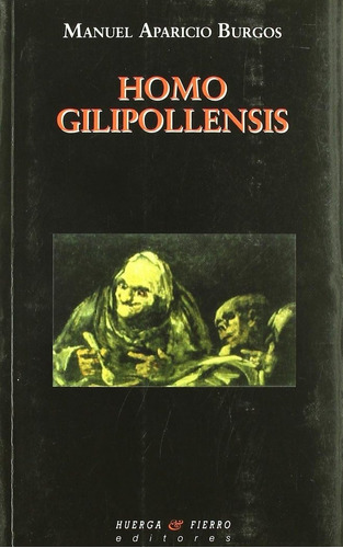 Homo Gilipollensis, De Aparicio Burgos, Manuel Ángel. Editorial Huerga Y Fierro Editores, Tapa Blanda En Español