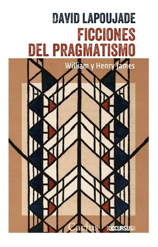 Ficciones Del Pragmatismo - Lapoujade, David