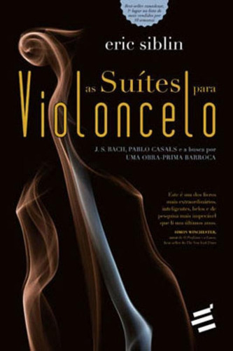 Suites Para Violoncelo, As, De Siblin, Eric. Editora E Realizaçoes, Capa Mole, Edição 1ª Edição - 2014 Em Português