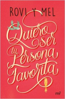 Quiero Ser Tu Persona Favorita.. - Rovie Y Mel