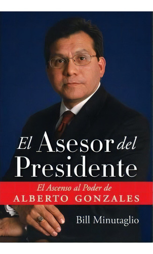 El Asesor Del Presidente, De Bill Minutaglio. Editorial Rayo, Tapa Blanda En Español