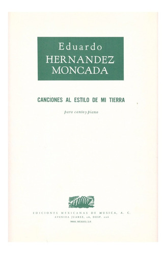 Moncada: Canciones Al Estilo De Mi Tierra Para Canto Y Piano