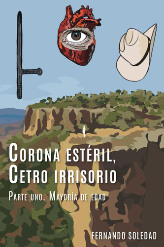 Libro: Corona Estéril, Cetro Irrisorio. Parte Uno. Mayoría D