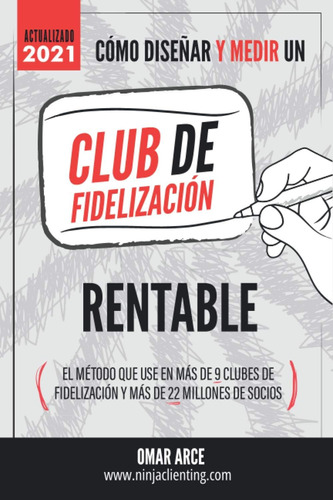 Libro: Cómo Diseñar Y Medir Un Club De Fidelizacion Rentable